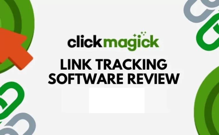 clickmagick-link-tracking-software-review